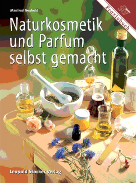 Naturkosmetik und Parfüm selbtsgemacht