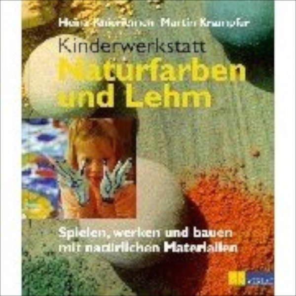 Kinderwerkstatt Naturfarben und Lehm